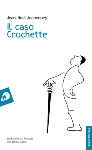 Il caso Crochette : quattro atti e un epilogo - Jean-Noël Jeanneney