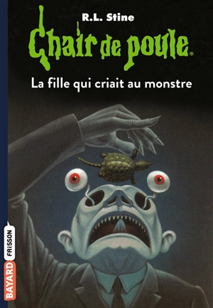 La fille qui criait au monstre - R.L. Stine