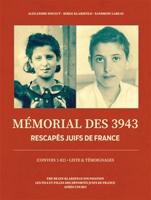 Mémorial des 3.943 rescapés juifs de France : convois 1-82 : liste & témoignages - Alexandre Doulut