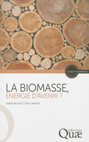 La biomasse : énergie d'avenir ? - Hervé Bichat