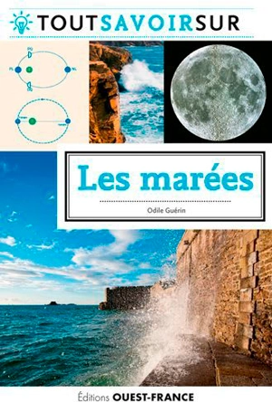 Tout savoir sur les marées - Odile Guérin