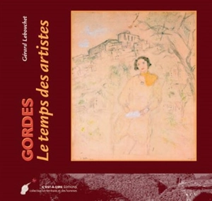 Gordes, le temps des artistes - Gérard Lebouchet