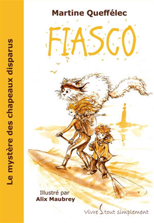 Fiasco. Vol. 3. Les mystères des chapeaux disparus - Martine Queffélec