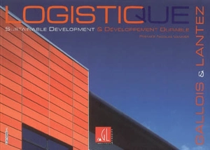 Logistique et développement durable. Logistic and sustainable development - Philippe Gallois