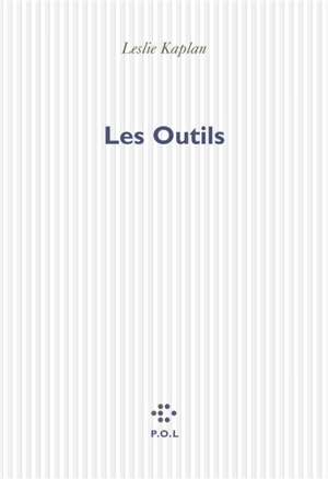 Les outils - Leslie Kaplan