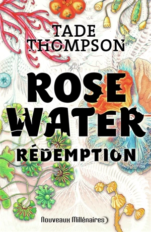 Rosewater. Vol. 3. Rédemption - Tade Thompson