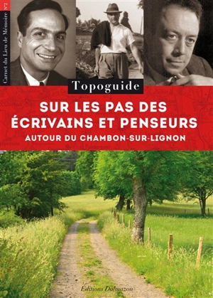 Sur les pas des écrivains et penseurs autour du Chambon-sur-Lignon : topoguide - Nathalie Heinich