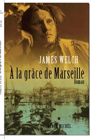 A la grâce de Marseille - James Welch