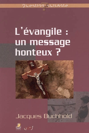 L'Evangile, un message honteux ? - Jacques Buchhold