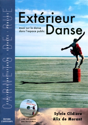 Extérieur danse : essai sur la danse dans l'espace public - Sylvie Clidière