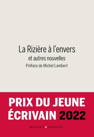 La rizière à l'envers : et autres nouvelles : prix du jeune écrivain 2022