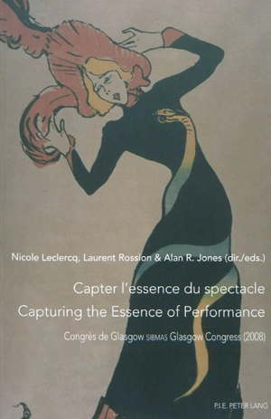 Capter l'essence du spectacle : un enjeu de taille pour le patrimoine immatériel. Capturing the essence of performance : the challenges of intangible heritage - Société internationale des bibliothèques et des musées des arts du spectacle. Congrès (27 ; 2008 ; Glasgow, GB)