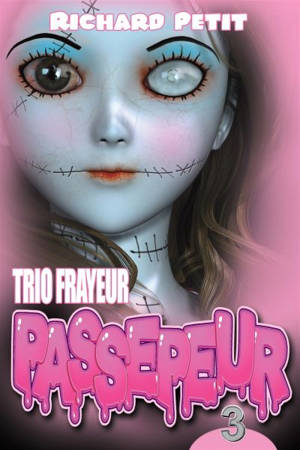 Trio frayeur Passepeur. Vol. 3 - Richard Petit