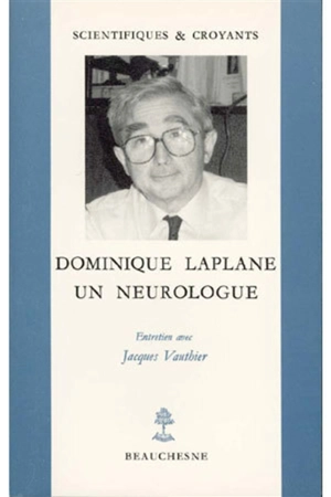 Dominique Laplane, un neurologue - Dominique Laplane