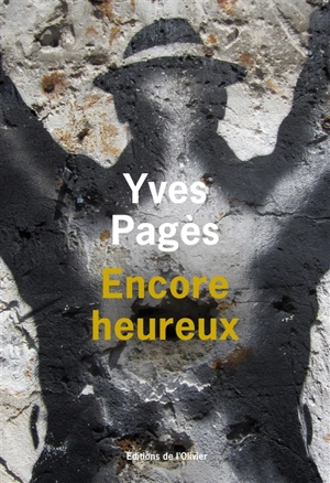 Encore heureux - Yves Pagès
