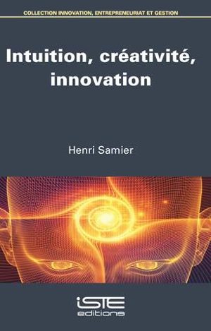 Intuition, créativité, innovation - Henri Samier