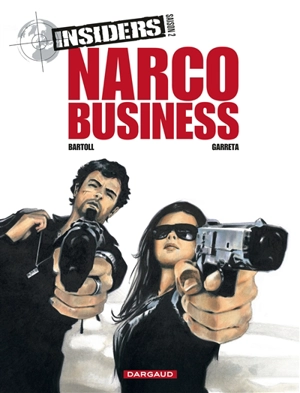 Insiders : saison 2. Vol. 1. Narco business - Jean-Claude Bartoll