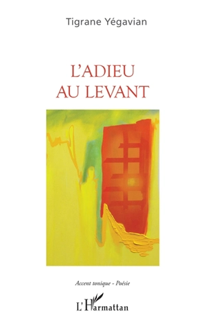 L'adieu au levant - Tigrane Yégavian