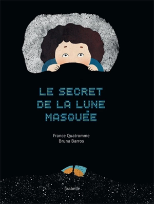 Le secret de la lune masquée - France Quatromme