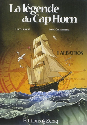 La légende du cap Horn. Vol. 1. Albatros - Luca Celoria