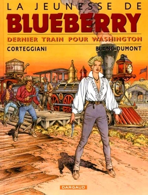 La jeunesse de Blueberry. Vol. 12. Dernier train pour Washington - François Corteggiani