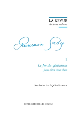 Romain Gary. Vol. 1. Le jeu des générations : jeune chien, vieux chien