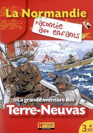 La grande aventure des Terre-Neuvas - Jean-Benoît Durand