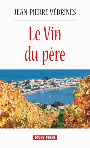 Le vin du père - Jean-Pierre Védrines