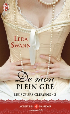 Les soeurs Clemens. Vol. 3. De mon plein gré - Leda Swann