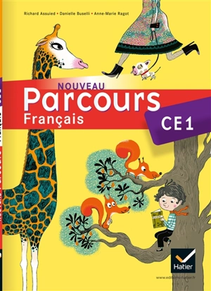 Nouveau parcours, français CE1 : conforme au socle commun et aux nouveaux programmes : écouter et comprendre, lire et comprendre, explorer les mots, vocabulaire, grammaire, conjugaison, écrire, parler sur des images, d'un texte à l'autre - Richard Assuied