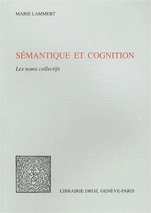 Sémantique et cognition : les noms collectifs - Marie Lammert