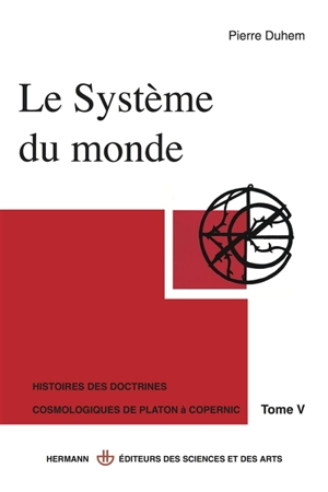 Le Système du monde. Vol. 5. La crise de l'aristotélisme - Pierre Duhem