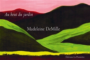 Au bout du jardin - Madeleine Demille