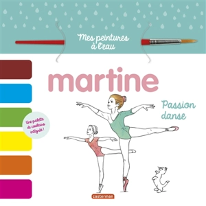 Martine : passion danse - Anne Bordenave