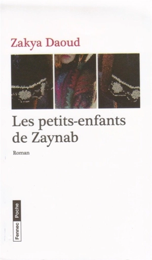 Les petits-enfants de Zaynab ou La vengeance des vaincus - Zakya Daoud