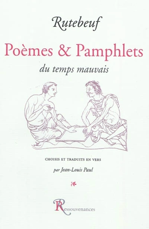 Poèmes et pamphlets du temps mauvais - Rutebeuf