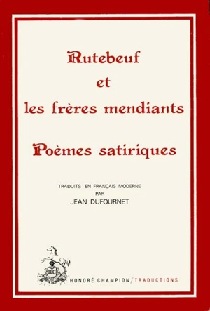 Rutebeuf et les frères mendiants : poèmes satiriques - Rutebeuf