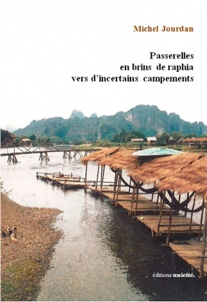 Passerelles en brins de raphia vers d'incertains campements - Michel Jourdan