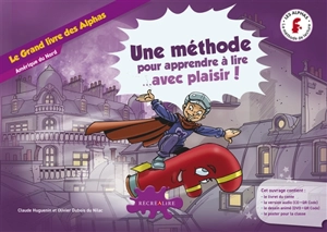 La planète des Alphas. Le grand livre des Alphas : une méthode pour apprendre à lire... avec plaisir ! : Amérique du Nord - Claude Huguenin