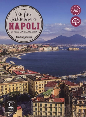 Un fine settimana a Napoli, A2 : un viaggio, una città, una storia : livre + mp3 - Fidelia Sollazzo