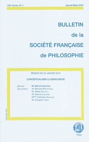 Bulletin de la Société française de philosophie, n° 1 (2010). Conceptualiser la démocratie