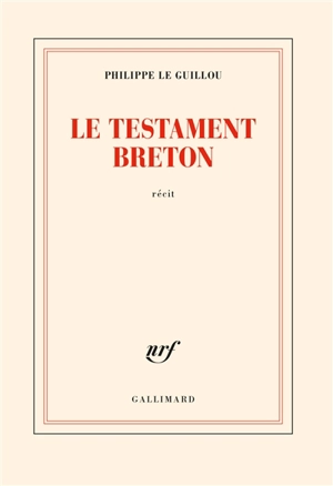 Le testament breton : récit - Philippe Le Guillou