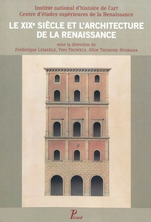 Le XIXe siècle et l'architecture de la Renaissance - Institut national d'histoire de l'art (France)