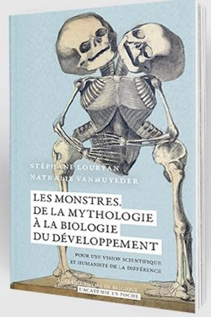 Les monstres : de la mythologie à la biologie du développement : pour une vision scientifique et humaniste de la différence - Stéphane Louryan