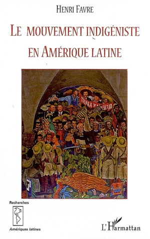 Le mouvement indigéniste en Amérique latine - Henri Favre