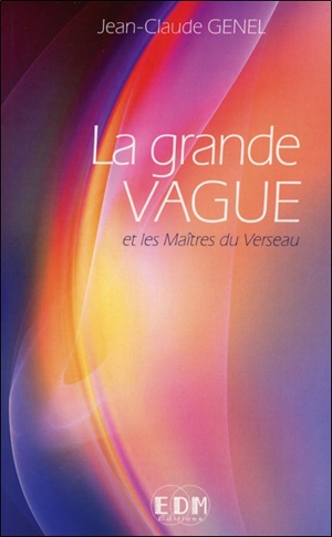 La grande vague et les maîtres du verseau - Jean-Claude Genel