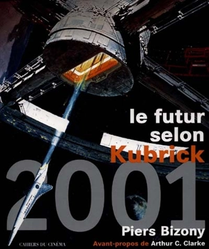 2001, l'odyssée de l'espace - Piers Bizony