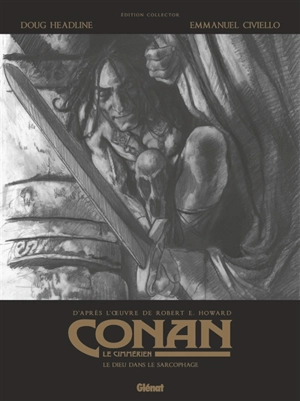 Conan le Cimmérien. Le dieu dans le sarcophage - Doug Headline