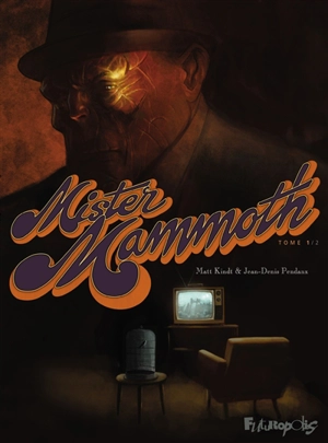 Mister Mammoth. Vol. 1 - Matt Kindt