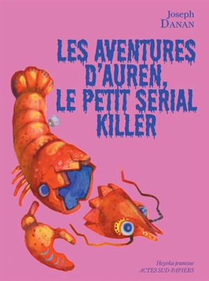 Les aventures d'Auren, le petit serial killer - Joseph Danan